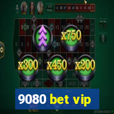 9080 bet vip